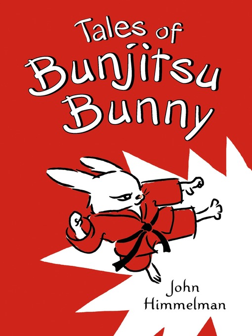 Title details for Tales of Bunjitsu Bunny by John Himmelman - Available